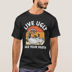 Live Ugly Fake Your Death - Funny Opossum T-shirt