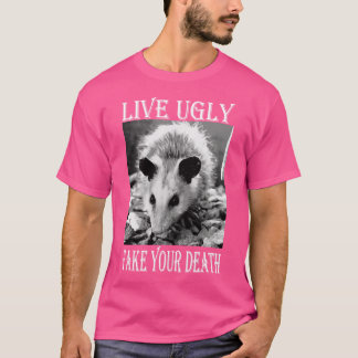 Live Ugly Fake Your Death grappige Opossum citaten T-shirt