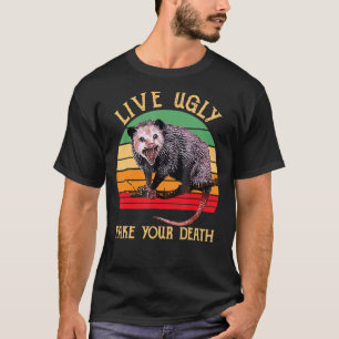 Live Ugly Fake Your Death  Ugly Possum T-shirt