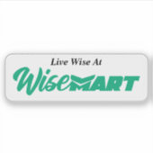"Live Wise At WiseMart" - Sticker (Devant)