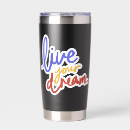 Live Your Dream Geïsoleerde Drinkbeker