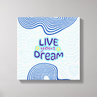 Live your dreams canvas afdruk