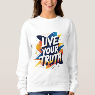 Live Your Truth - Levendige Motivatie typografie Trui