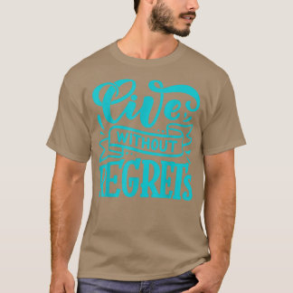 Live zonder spijt van turquoise Font Motivations I T-shirt