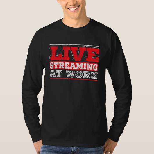 Livestreaming op het werk Online Streaming-gamestr T-shirt (Voorkant)