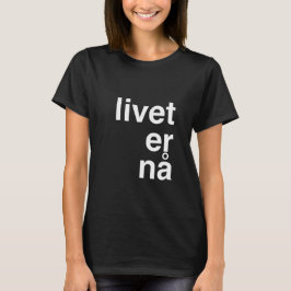 livet nå t-shirt