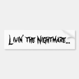 Livin' de Nightmare Bumpersticker