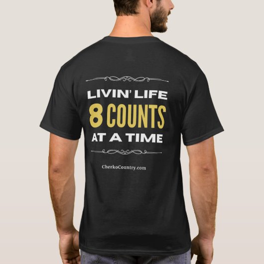 "Livin' Life 8 Counts at a Time" T-Shirt (Dos)