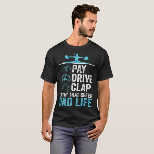 Livin' That Cheer Dad Life Pay Drive Clap T-shirt (Voorkant volledig)
