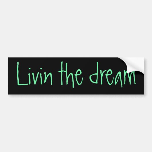 Livin the dream bumper sticker (Devant)
