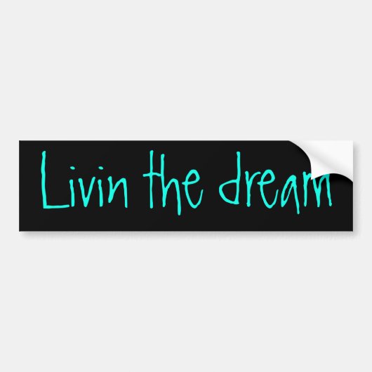Livin the dream bumper sticker (Devant)