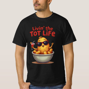 Livin' the Tot Life - Grappige Tater Tots Aardappe T-shirt