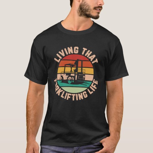 Living That Forklifting Life Forklift Operator T-shirt (Voorkant)