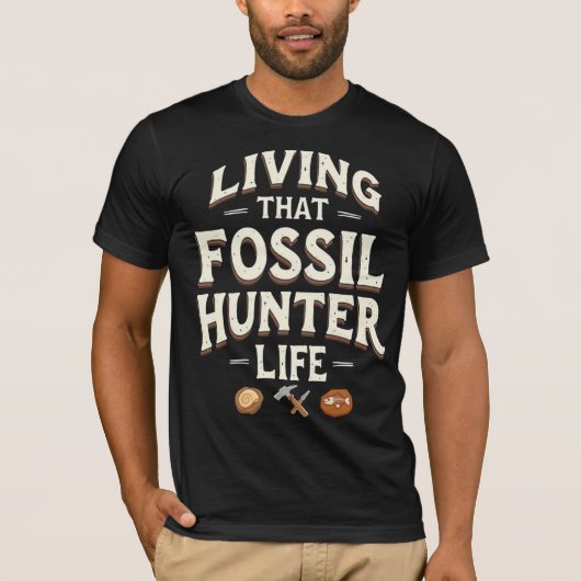 Living That Fossil Hunter Life T-shirt (Voorkant)