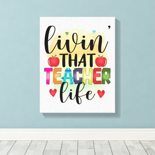 Living That Teacher Life - Gift For Teachers Canvas Afdruk (Insitu (Houten vloer))