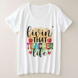Living That Teacher Life - Gift For Teachers Grote Maat T-shirt