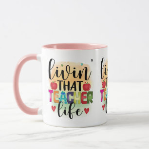 Living That Teacher Life - Gift For Teachers Mok