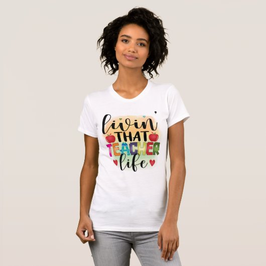Living That Teacher Life - Gift For Teachers T-shirt (Voorkant volledig)