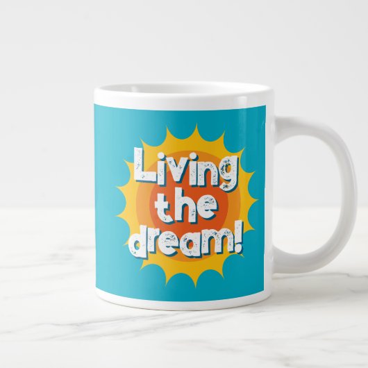 Living the dream! big coffee mug gift for retiree (Droite)