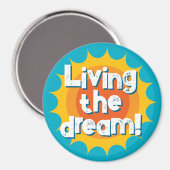 Living the dream inspirational fridge magnet (Recto/Verso)