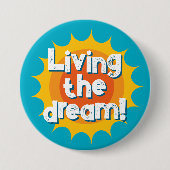 Living the dream motivational button (Voorkant)