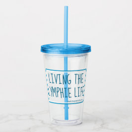 "Living the Lymphie Life" Tumbler Acryl Drinkbeker