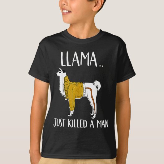 Llama Just Killed A Man Funny Llama T-shirt (Voorkant)