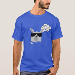 Llama Quote Humor Slogan Funny T-shirt