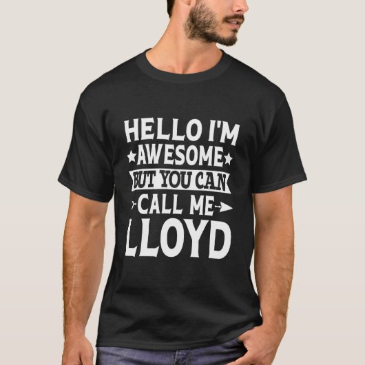 Lloyd Hello I'M Awesome Call Me Lloyd First Name T-shirt (Voorkant)