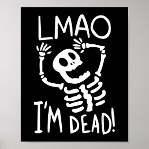 LMAO Ik ben dood Lui Halloween Kostuum Fun Skelet Poster