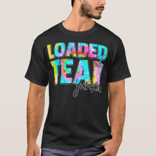 Loaded Tea Junkie Tie Dye Summer Vibes Funny Summe T-shirt
