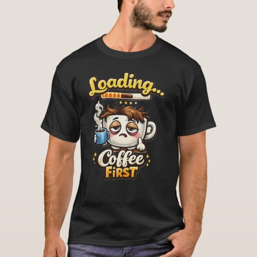 Loading Coffee First Cute Sleepy Coffee Shirt (Voorkant)