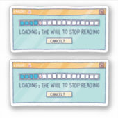 Loading: The Will To Stop Reading Sticker (Voorkant)