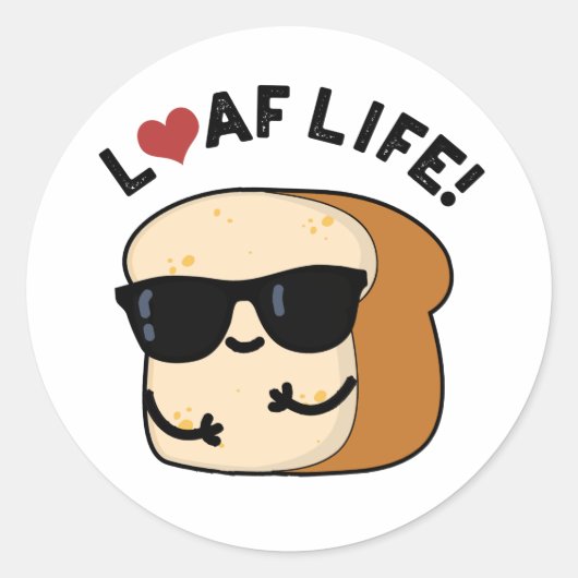 Loaf Life Funny Positive Bread Pun Ronde Sticker (Voorkant)