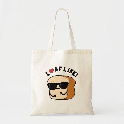 Loaf Life Funny Positive Bread Pun Tote Bag (Voorkant)