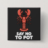 Lobster zegt nee tegen Pot Vierkante Button 5,1 Cm (Voorkant)