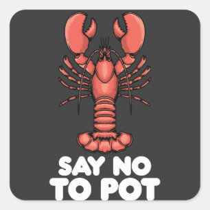 Lobster zegt nee tegen Pot Vierkante Sticker
