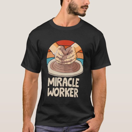 Local pottery business ceramic miracle worker with t-shirt (Voorkant)