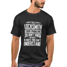 Locksmith Shirt I lost problemen op U heeft grappi