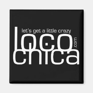 Loco Chica .com Magneet