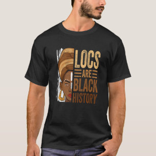 Locs zijn zwarte geschiedenis maand melanine BLM A T-shirt