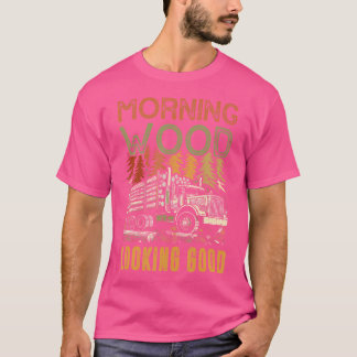 Log Truck Driver Timber Truck Funny Logging Truck T-shirt