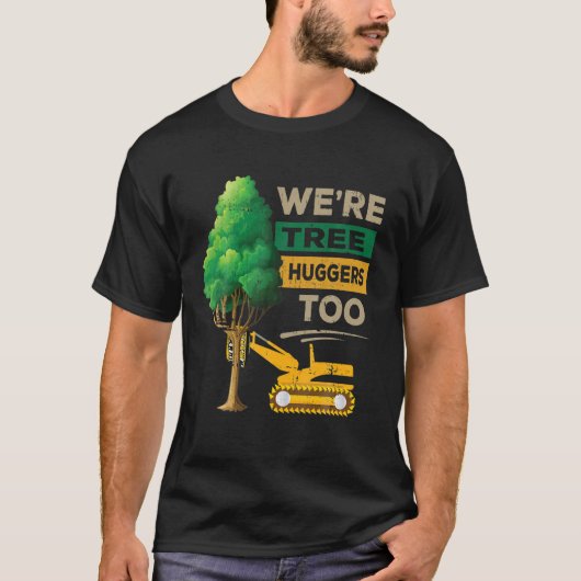 Logger dat we boomheupgers zijn om Lumberjack A te T-shirt (Voorkant)