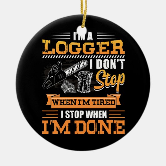 Logger ik stop niet als ik getikt ben... keramisch ornament (Voorkant)
