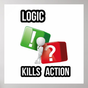 "Logic Kills Action" doeners mentaliteit, streetwe Poster