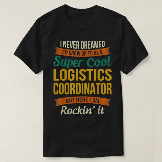 Logistics Coordinator Gifts Funny Appreaison T-shirt (Design voorkant)