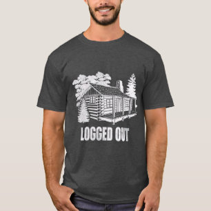 Logout Cabin LifeFunny Mountain Home Gift T-shirt