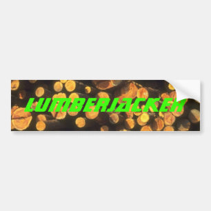 Logs Logging Pulp Lumberjacker Lumberjack Gifts Bumpersticker