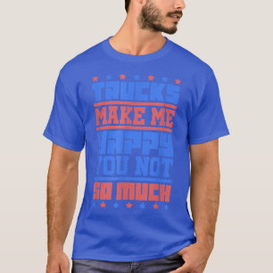 Logvrachtwagenchauffeur - Vrachtwagens maken me ge T-shirt