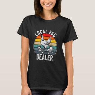 Lokale Eierhandelaar Grappige Eierboer Kip T-shirt